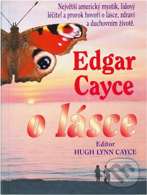 Kniha: O lásce (Edgar Cayce). , 1997 Kniha: O lásce (Edgar Cayce). , 1997