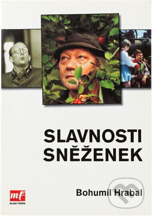 Kniha: Slavnosti sněženek (Bohumil Hrabal). , 2005 Kniha: Slavnosti sněženek (Bohumil Hrabal). , 2005