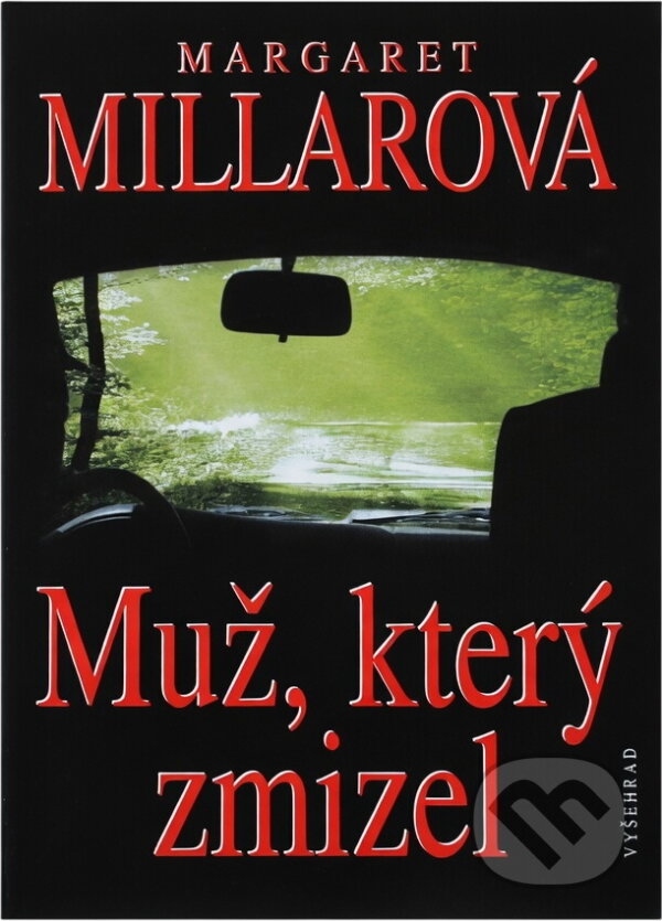 Kniha: Muž, který zmizel (Margaret Millar). Vyšehrad, 2005 Kniha: Muž, který zmizel (Margaret Millar). Vyšehrad, 2005