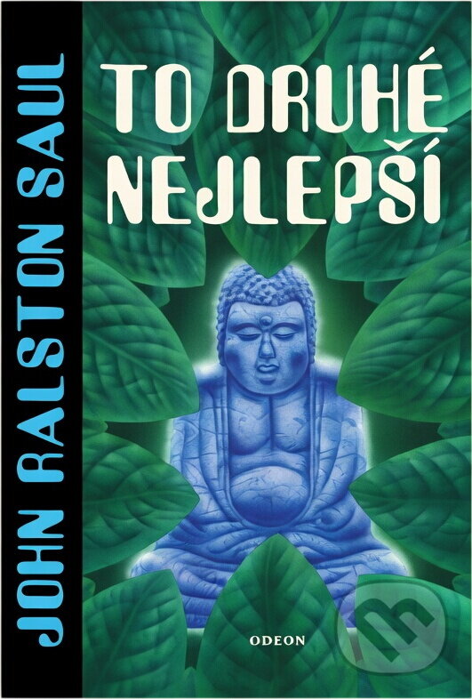 Kniha: To druhé nejlepší (John Ralston Saul). Odeon, 1996 Kniha: To druhé nejlepší (John Ralston Saul). Odeon, 1996