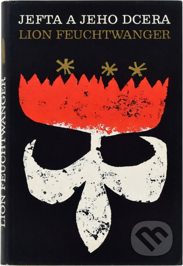 Kniha: Jefta a jeho dcera (Lion Feuchtwanger). Svoboda, 1971 Kniha: Jefta a jeho dcera (Lion Feuchtwanger). Svoboda, 1971