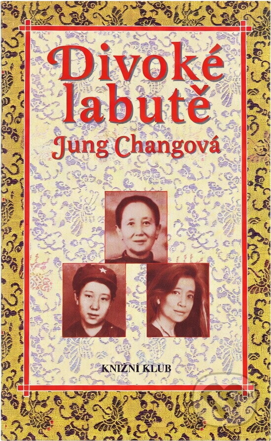 Kniha: Divoké labutě (Yong Chang). Knižní klub, 1996 Kniha: Divoké labutě (Yong Chang). Knižní klub, 1996