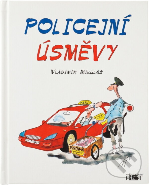 Kniha: Policejní úsměvy (Vladimír Mikuláš). Plot, 2002 Kniha: Policejní úsměvy (Vladimír Mikuláš). Plot, 2002
