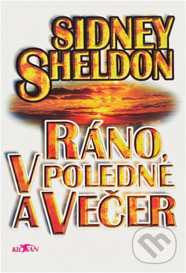 Kniha: Ráno, v poledne a večer (Sidney Sheldon). , 1996 Kniha: Ráno, v poledne a večer (Sidney Sheldon). , 1996