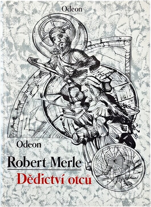 Kniha: Dědictví otců (Robert Merle). Odeon, 1989 Kniha: Dědictví otců (Robert Merle). Odeon, 1989