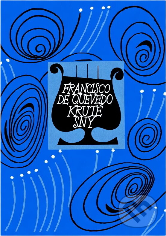 Kniha: Kruté sny (Francisco de Quevedo). , 1963 Kniha: Kruté sny (Francisco de Quevedo). , 1963