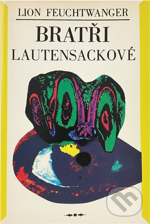Kniha: Bratři Lautensackové (Lion Feuchtwanger). Naše vojsko, 1978 Kniha: Bratři Lautensackové (Lion Feuchtwanger). Naše vojsko, 1978