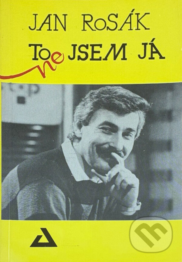Kniha: To nejsem já (Jan Rosák). AlleGro, 1990 Kniha: To nejsem já (Jan Rosák). AlleGro, 1990