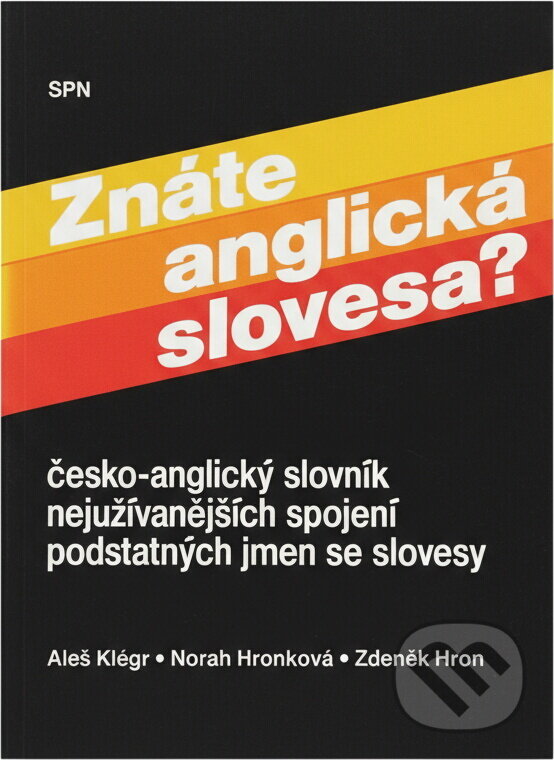 Kniha: Znáte anglická slovesa? : Česko-anglický slovník nejužívanějších spojení podstatných jmen se slovesy (Aleš Klégr, Norah Hronková a Zdeněk Hron). , 1991 Kniha: Znáte anglická slovesa? : Česko-anglický slovník nejužívanějších spojení podstatných jmen se slovesy (Aleš Klégr, Norah Hronková a Zdeněk Hron). , 1991