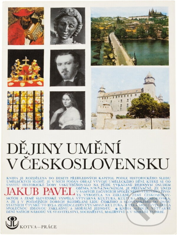 Kniha: Dějiny umění v Československu (Jakub Pavel). Práce, 1978 Kniha: Dějiny umění v Československu (Jakub Pavel). Práce, 1978