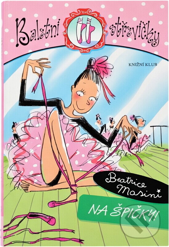 Kniha: Na špičky! (Beatrice Masini). Knižní klub, 2007 Kniha: Na špičky! (Beatrice Masini). Knižní klub, 2007