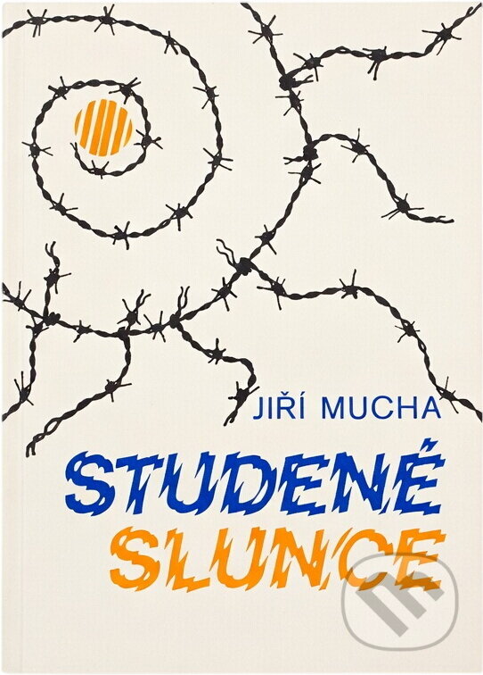 Kniha: Studené slunce (Jiří Mucha). Orbis, 1991 Kniha: Studené slunce (Jiří Mucha). Orbis, 1991