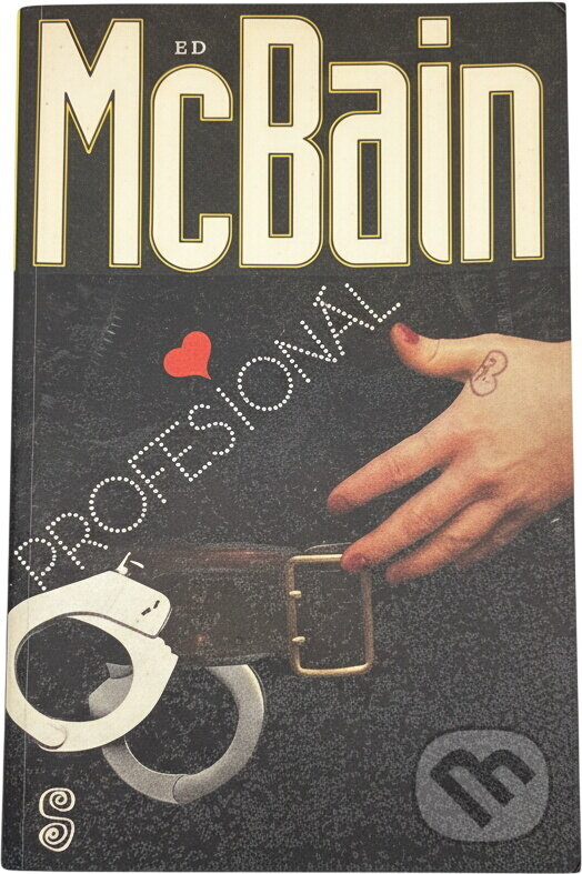 Kniha: Profesionál (Ed McBain). Československý spisovatel, 1992 Kniha: Profesionál (Ed McBain). Československý spisovatel, 1992