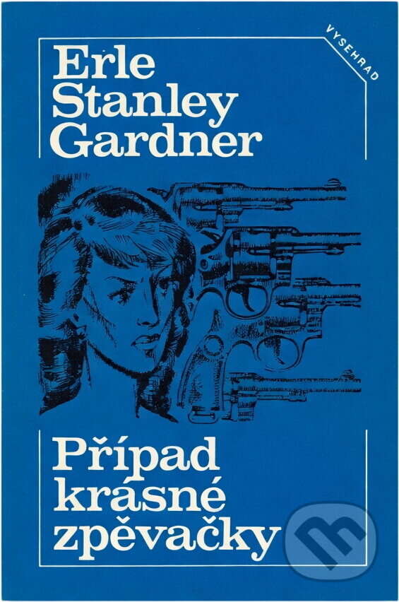 Kniha: Případ krásné zpěvačky (Erle Stanley Gardner). Vyšehrad, 1983 Kniha: Případ krásné zpěvačky (Erle Stanley Gardner). Vyšehrad, 1983