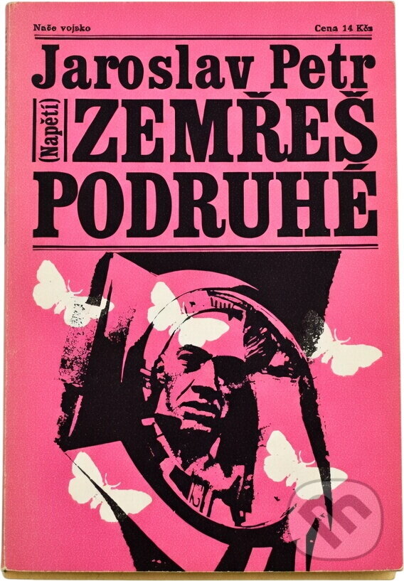Kniha: Zemřeš podruhé (Jaroslav Petr). Naše vojsko, 1982 Kniha: Zemřeš podruhé (Jaroslav Petr). Naše vojsko, 1982
