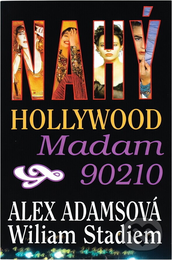 Kniha: Nahý Hollywood : madam 90210 (Alex Adams a William Stadiem). Cesty, 1994 Kniha: Nahý Hollywood : madam 90210 (Alex Adams a William Stadiem). Cesty, 1994