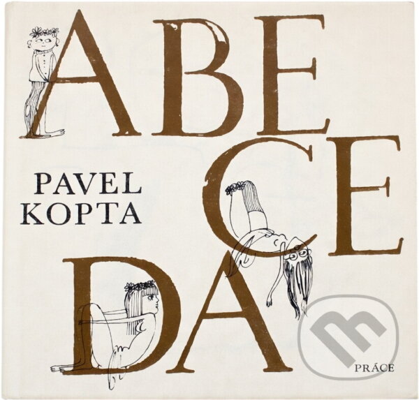 Kniha: Abeceda (Hynek Žalčík a Pavel Kopta). Práce, 1982 Kniha: Abeceda (Hynek Žalčík a Pavel Kopta). Práce, 1982
