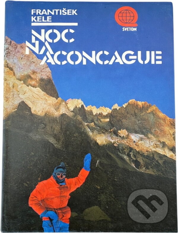 Kniha: Noc na Aconcague (František Kele). , 1987 Kniha: Noc na Aconcague (František Kele). , 1987