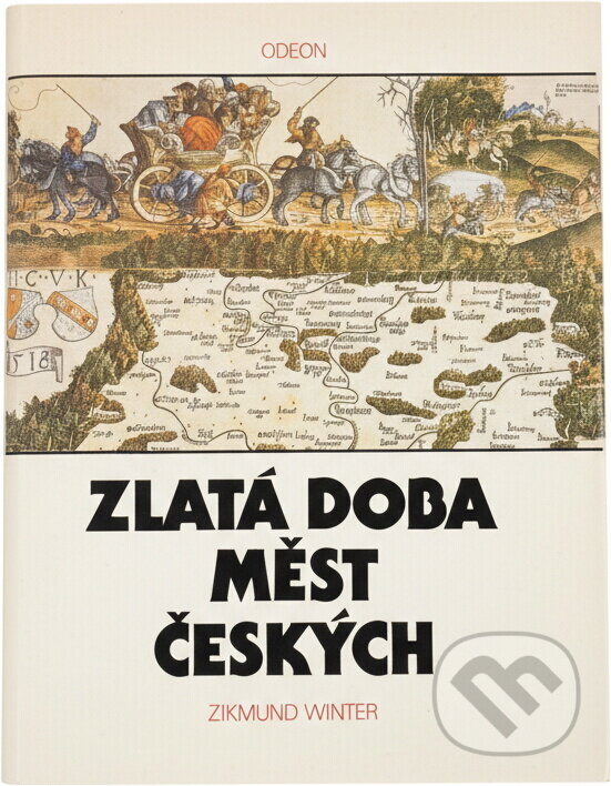 Kniha: Zlatá doba měst českých (Zikmund Winter). Odeon, 1991 Kniha: Zlatá doba měst českých (Zikmund Winter). Odeon, 1991