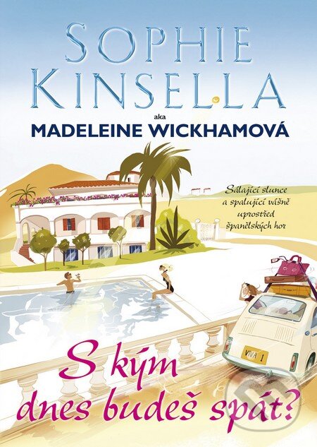 Kniha: S kým dnes budeš spát? (Sophie Kinsella). BB/art, 2015 Kniha: S kým dnes budeš spát? (Sophie Kinsella). BB/art, 2015