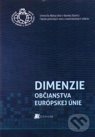 Kniha: Dimenzie občianstva Európskej únie (Martina Bolečeková). Belianum, 2013 Kniha: Dimenzie občianstva Európskej únie (Martina Bolečeková). Belianum, 2013
