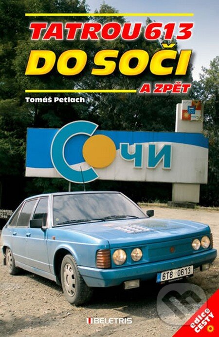 Kniha: Tatrou 613 do Soči a zpět (Tomáš Petlach). BELETRIS, 2015 Kniha: Tatrou 613 do Soči a zpět (Tomáš Petlach). BELETRIS, 2015