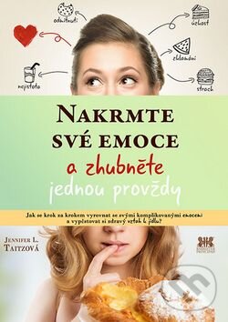 Kniha: Nakrmte své emoce (Jennifer Taitzová). Barrister & Principal, 2016 Kniha: Nakrmte své emoce (Jennifer Taitzová). Barrister & Principal, 2016