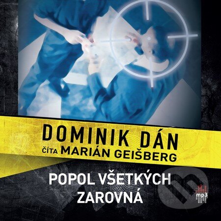 Audiokniha: Popol všetkých zarovná (Dominik Dán). Publixing Ltd, 2015 Audiokniha: Popol všetkých zarovná (Dominik Dán). Publixing Ltd, 2015