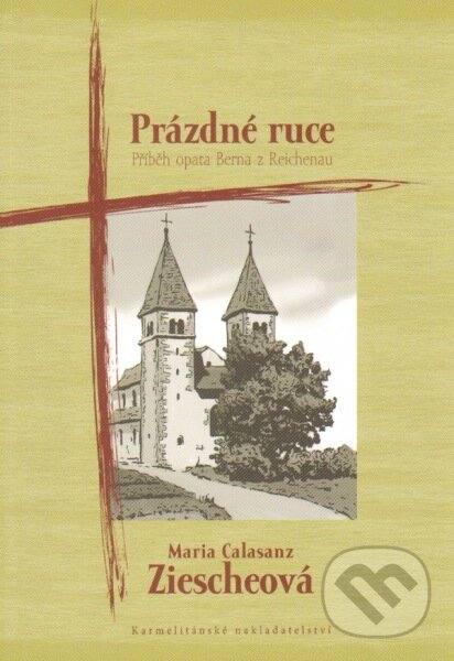Kniha: Prázdné ruce (Maria Calasanz Ziescheová). Karmelitánské nakladatelství, 2013 Kniha: Prázdné ruce (Maria Calasanz Ziescheová). Karmelitánské nakladatelství, 2013
