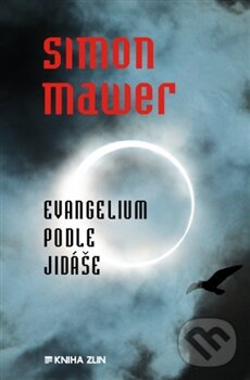 Kniha: Evangelium podle Jidáše (Simon Mawer). Kniha Zlín, 2014 Kniha: Evangelium podle Jidáše (Simon Mawer). Kniha Zlín, 2014