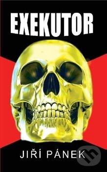 Kniha: Exekutor (Jiří Pánek). Naše vojsko CZ, 2015 Kniha: Exekutor (Jiří Pánek). Naše vojsko CZ, 2015