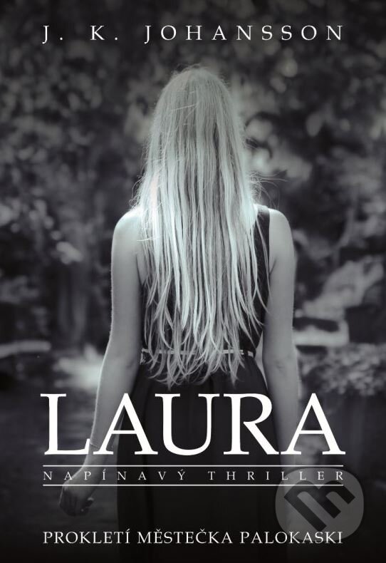 Kniha: Laura (J.K. Johansson). XYZ, 2015 Kniha: Laura (J.K. Johansson). XYZ, 2015