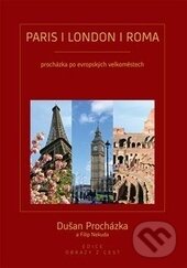 Kniha: Paris/London/Roma (Dušan Procházka a Filip Nekuda). Littera, 2015 Kniha: Paris/London/Roma (Dušan Procházka a Filip Nekuda). Littera, 2015