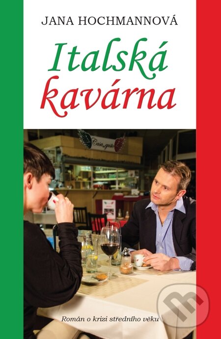 E-kniha: Italská kavárna (Jana Hochmannová). Nakladatelství ŽÁR, 2015 E-kniha: Italská kavárna (Jana Hochmannová). Nakladatelství ŽÁR, 2015