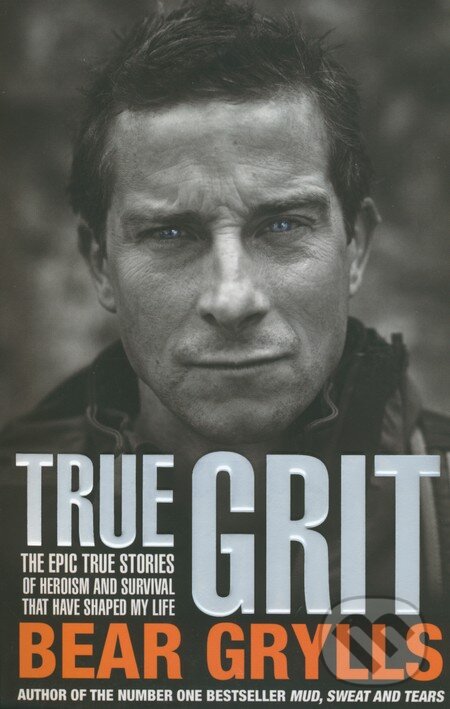 Kniha: True Grit (Bear Grylls). Corgi Books, 2014 Kniha: True Grit (Bear Grylls). Corgi Books, 2014