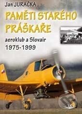 Kniha: Paměti starého práškaře (Jan Juračka). Svět křídel, 2015 Kniha: Paměti starého práškaře (Jan Juračka). Svět křídel, 2015
