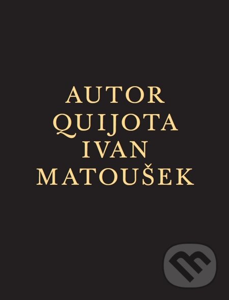E-kniha: Autor Quijota (Ivan Matoušek). Triáda, 2014 E-kniha: Autor Quijota (Ivan Matoušek). Triáda, 2014