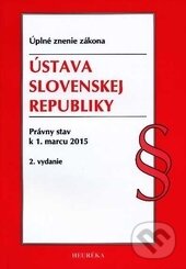 Kniha: Ústava Slovenskej republiky (Heuréka). Heuréka, 2015 Kniha: Ústava Slovenskej republiky (Heuréka). Heuréka, 2015