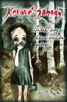 Kniha: Krvavé jahody (Jiří S. Kupka). Kartuzianské nakladatelství, 2015 Kniha: Krvavé jahody (Jiří S. Kupka). Kartuzianské nakladatelství, 2015