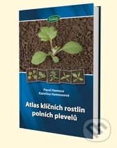 Atlas klíčních rostlin polních plevelů - Pavel Hamouz, Kateřina Hamouzová, Kurent, 2015
