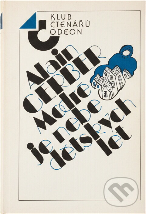 Kniha: Modré je nebe dětských let (Alain Gerber). Odeon, 1987 Kniha: Modré je nebe dětských let (Alain Gerber). Odeon, 1987