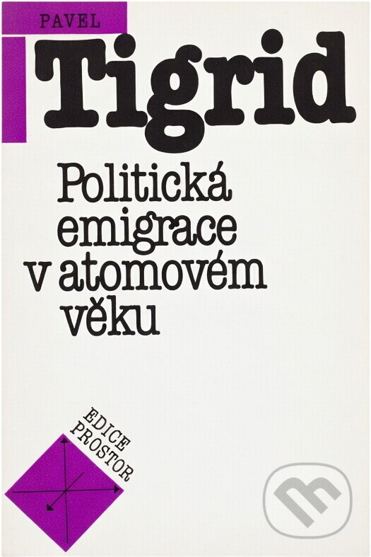 Kniha: Politická emigrace v atomovém věku (Pavel Tigrid). , 1990 Kniha: Politická emigrace v atomovém věku (Pavel Tigrid). , 1990