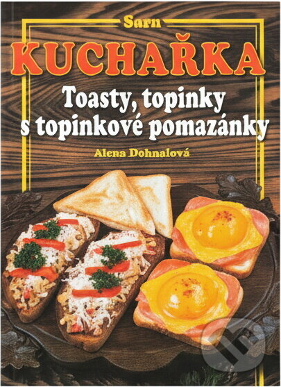 Kniha: Kuchařka - toasty, topinky a topinkové pomazánky (Alena Doležalová). Dona, 2002 Kniha: Kuchařka - toasty, topinky a topinkové pomazánky (Alena Doležalová). Dona, 2002
