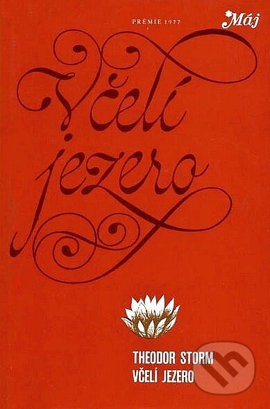 Kniha: Včelí jezero (Theodor Storm). Mladá fronta, 1977 Kniha: Včelí jezero (Theodor Storm). Mladá fronta, 1977