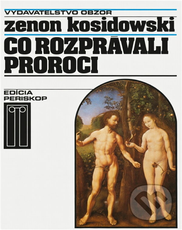 Kniha: Čo rozprávali proroci (Zenon Kosidowski). , 1985 Kniha: Čo rozprávali proroci (Zenon Kosidowski). , 1985