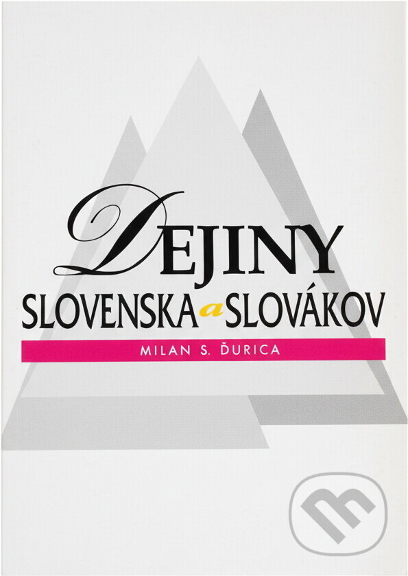 Kniha: Dejiny Slovenska a Slovákov (Milan S. Ďurica). , 1996 Kniha: Dejiny Slovenska a Slovákov (Milan S. Ďurica). , 1996