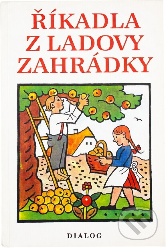Kniha: Říkadla z Ladovy zahrádky (Josef Lada a Josef Brukner). , 1998 Kniha: Říkadla z Ladovy zahrádky (Josef Lada a Josef Brukner). , 1998