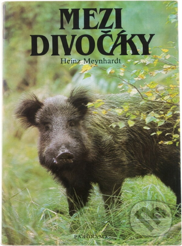 Kniha: Mezi divočáky (Heinz Meynhardt). , 1983 Kniha: Mezi divočáky (Heinz Meynhardt). , 1983