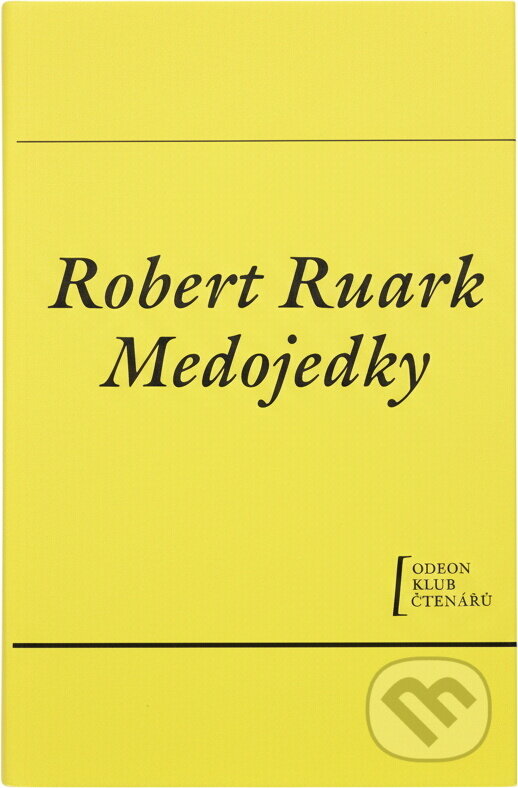 Kniha: Medojedky (Robert Chester Ruark). Odeon, 1990 Kniha: Medojedky (Robert Chester Ruark). Odeon, 1990