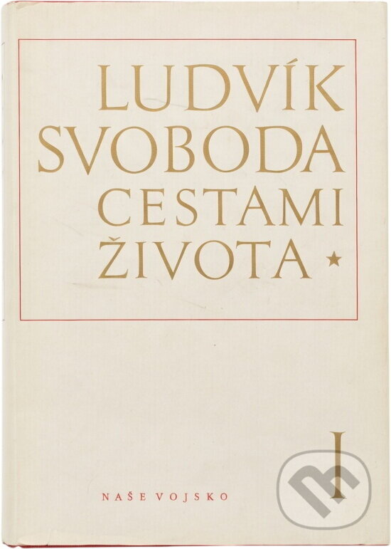 Kniha: Cestami života (Ludvík Svoboda). Prospektrum, 1992 Kniha: Cestami života (Ludvík Svoboda). Prospektrum, 1992